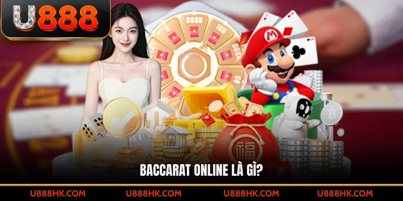 Baccarat online là gì?