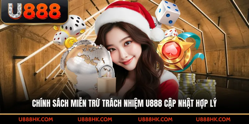 Chính sách miễn trừ trách nhiệm U888 cập nhật hợp lý