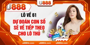 Lô Về 61 - Dự Đoán Con Số Sẽ Về Tiếp Theo Cho Lô Thủ